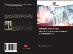 Nitrociment à haute température dans un champ électrostatique di Evgeny Vrzhashch edito da Editions Notre Savoir