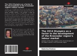 The 2014 Olympics as a factor in the development of the Krasnodar region's labour market di Katerina Kislova edito da Our Knowledge Publishing