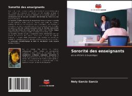 Sororité des enseignants di Nely García García edito da Editions Notre Savoir