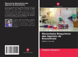 Mecanismo Bioquímico dos Agentes de Biocontrolo di Mangena Annapurna edito da Edições Nosso Conhecimento
