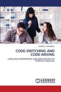 CODE-SWITCHING AND CODE-MIXING di Edirin S. Otegbale edito da LAP LAMBERT Academic Publishing