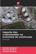 Impacto das criptomoedas na economia da construção di Shahide Dehghan, Hoosein Norouzi, Hossein Gholami edito da Edições Nosso Conhecimento