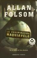La Conspiracion Maquiavelo = The Machiavelli Covenant di Allan Folsom edito da Rocabolsillo
