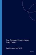 Pan-European Perspectives on Party Politics di Paul Lewis, Paul Webb edito da BRILL ACADEMIC PUB