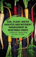 Soil,Plant,Water Analysis And Nutrient Management In Vegetables di Pankaj Kumar, Rajaram Choyal, M. K. Jatav edito da NEW INDIA PUBLISHING AGENCY- NIPA