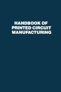 Handbook of Printed Circuit Manufacturing di Raymond H. Clark edito da Springer Netherlands