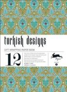 Turkish Designs di Pepin van Roojen edito da Pepin Press B.V.