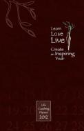 Learn, Love, Live-Create an Inspiring Year di Brenda Hausler edito da Contento Now