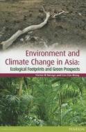 Environment and Climate Change in Asia: Ecological Footprints and Green Prospects di Victor R. Savage, Lye Lin-Heng edito da Prentice Hall