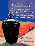 Le Navire Qui a Inaugure Le Canal de Panama * El Barco Que Estreno El Canal de Panama * the Ship That Opened the Panama  di Pat Alvarado edito da PIGGY PR BOOKS