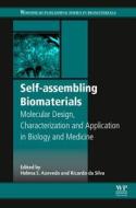 Self-Assembling Biomaterials: Molecular Design, Characterization and Application in Biology and Medicine di Helena S. Azevedo edito da WOODHEAD PUB