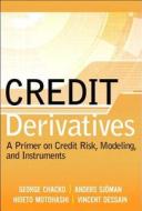 Credit Derivatives di George K. Chacko, Anders L. Sjoman, Hideto Motohashi, Vincent Dessain edito da Pearson Education (us)