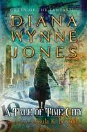 A Tale of Time City di Diana Wynne Jones edito da FIREBIRD