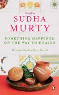 Something Happened on the Way to Heaven di Sudha Murty edito da LIGHTNING SOURCE INC