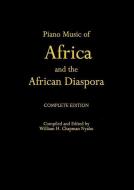 Piano Music Of Africa And The African Diaspora: Complete Edition edito da Oxford University Press