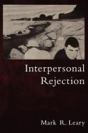 Interpersonal Rejection di Mark R. Leary edito da OUP USA