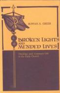 Broken Lights and Mended Lives di Rowan A. Greer, William Caferro edito da Pennsylvania State University Press