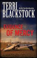 Evidence of Mercy di Terri Blackstock edito da Zondervan