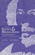 A Guide to Scenes & Monologues from Shakespeare and His Contemporaries di Kurt Daw, Julia Matthews, Julie Matthews edito da HEINEMANN PUB