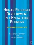 Human Resource Development in a Knowledge Economy di Rosemary Harrison, Joseph Kessels edito da Macmillan Education UK