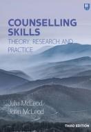 Counselling Skills: Theory, Research And Practice 3e di John McLeod, Julia McLeod edito da Open University Press