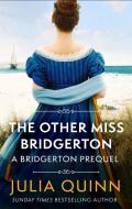 The Other Miss Bridgerton di Julia Quinn edito da Little, Brown Book Group