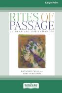 Rites of Passage di Kathleen Wall, Gary Ferguson edito da ReadHowYouWant