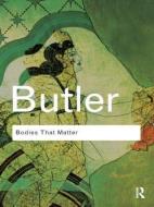 Bodies That Matter di Judith Butler edito da Taylor & Francis Ltd.