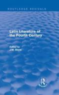 Latin Literature Of The Fourth Century di J. W. Binns edito da Taylor & Francis Ltd