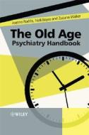 The Old Age Psychiatry Handbook di Joanne Rodda edito da Wiley-Blackwell