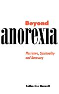 Beyond Anorexia di Catherine Garrett, Garrett Catherine edito da Cambridge University Press