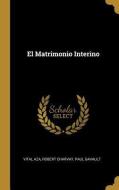 El Matrimonio Interino di Vital Aza, Robert Charvay, Paul Gavault edito da WENTWORTH PR