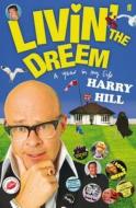 Livin' The Dreem di Harry Hill edito da Faber & Faber