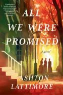 All We Were Promised di Ashton Lattimore edito da BALLANTINE BOOKS