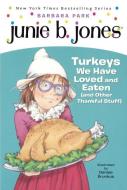 Junie B., First Grader: Turkeys We Have Loved and Eaten (and Other Thankful Stuff) di Barbara Park edito da TURTLEBACK BOOKS