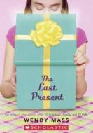 The Last Present di Wendy Mass edito da Turtleback Books
