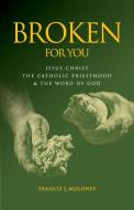 Broken For You di Francis J Moloney edito da Coventry Press