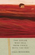 The Sailor Who Fell from Grace with the Sea di Yukio Mishima edito da VINTAGE