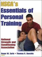 Nsca's Essentials Of Personal Training di #Baechle,  Thomas R. Earle,  Roger W. edito da Human Kinetics Publishers