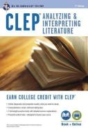 CLEP Analyzing and Interpreting Literature [With Access Code] di Editors of Rea edito da RES & EDUCATION ASSN