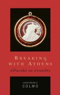 Breaking with Athens di Christopher A. Colmo edito da Lexington Books