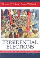Presidential Elections di Nelson W. Polsby, Aaron Wildavsky edito da Rowman & Littlefield