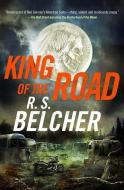 King of the Road di R. S. Belcher edito da St Martin's Press