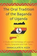 Kizza, I:  The  Oral Tradition of the Baganda of Uganda di Immaculate N. Kizza edito da McFarland
