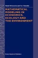 Mathematical Modeling In Economics, Ecology And The Environment di Natali Hritonenko, Yuri Yatsenko edito da Kluwer Academic Publishers