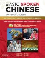 Basic Spoken Chinese di Cornelius C. Kubler edito da Tuttle Publishing