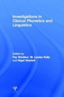 Investigations In Clinical Phonetics And Linguistics edito da Taylor & Francis Inc