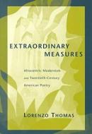 Extraordinary Measures di Lorenzo Thomas edito da The University of Alabama Press