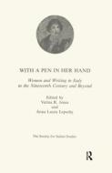 With a Pen in Her Hand: Women and Writing in Italy in the Nineteenth Century and Beyond di Verina R. Jones, Anna-Laura Lepschy edito da MANEY PUBL