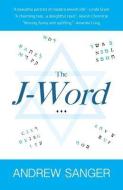 The J-Word di Andrew Sanger edito da FOCUS BOOKS